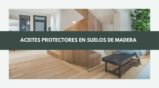 La guía definitiva para aplicar aceites protectores en suelos de madera con Oil Plus 2C