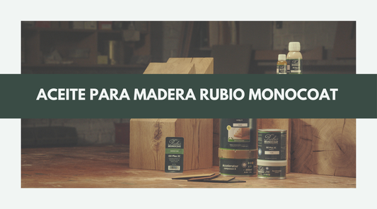 Guía de aceite Rubio Monocoat para madera: Todo lo que necesitas saber.